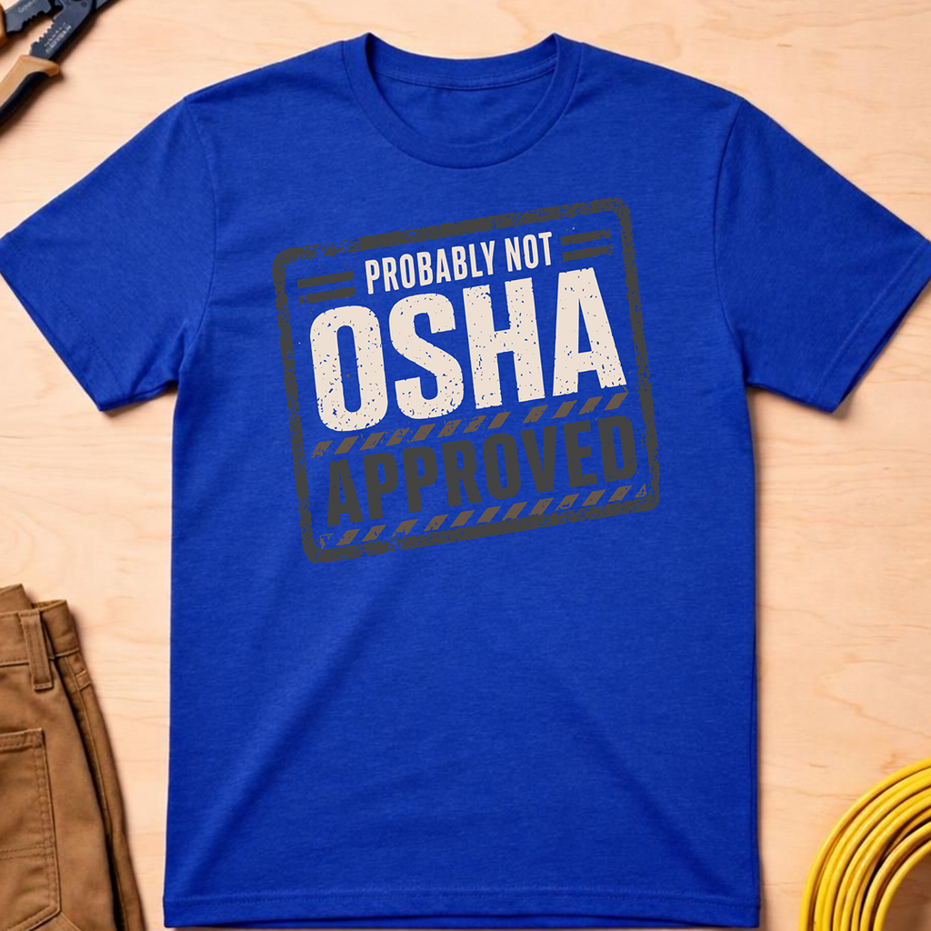 Not OSHA Approved Ed.2 T-Shirt