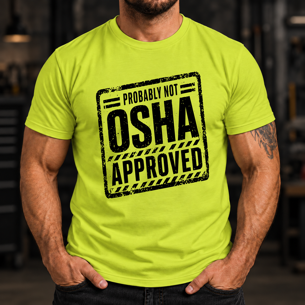 Probably Not OSHA Approved Safety Green Ed.2 T-Shirt