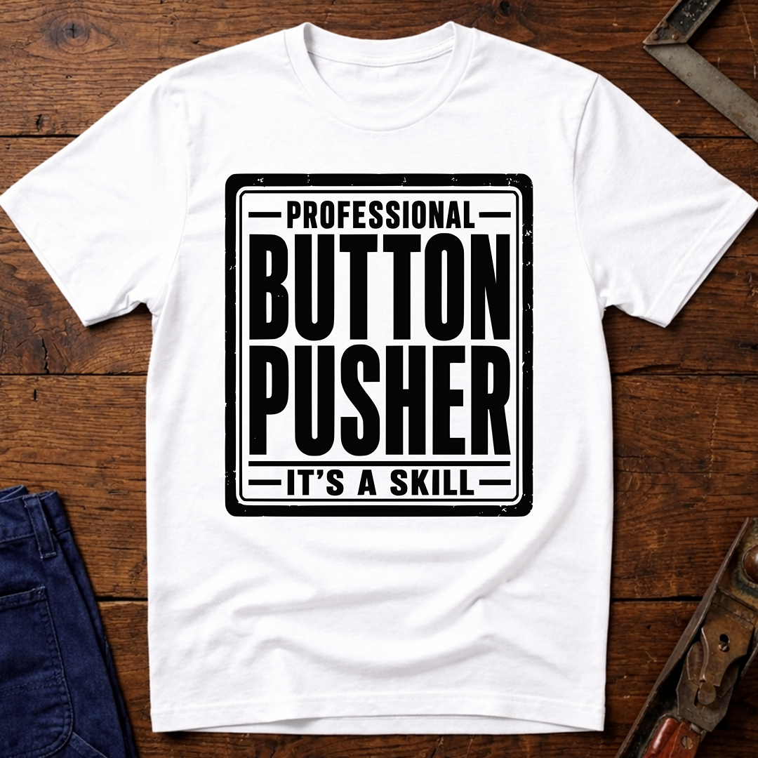 Professional Button Pusher T-Shirt