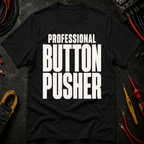 Professional Button Pusher Ed.2 T-Shirt