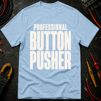Professional Button Pusher Ed.2 T-Shirt