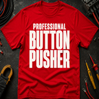 Professional Button Pusher Ed.2 T-Shirt
