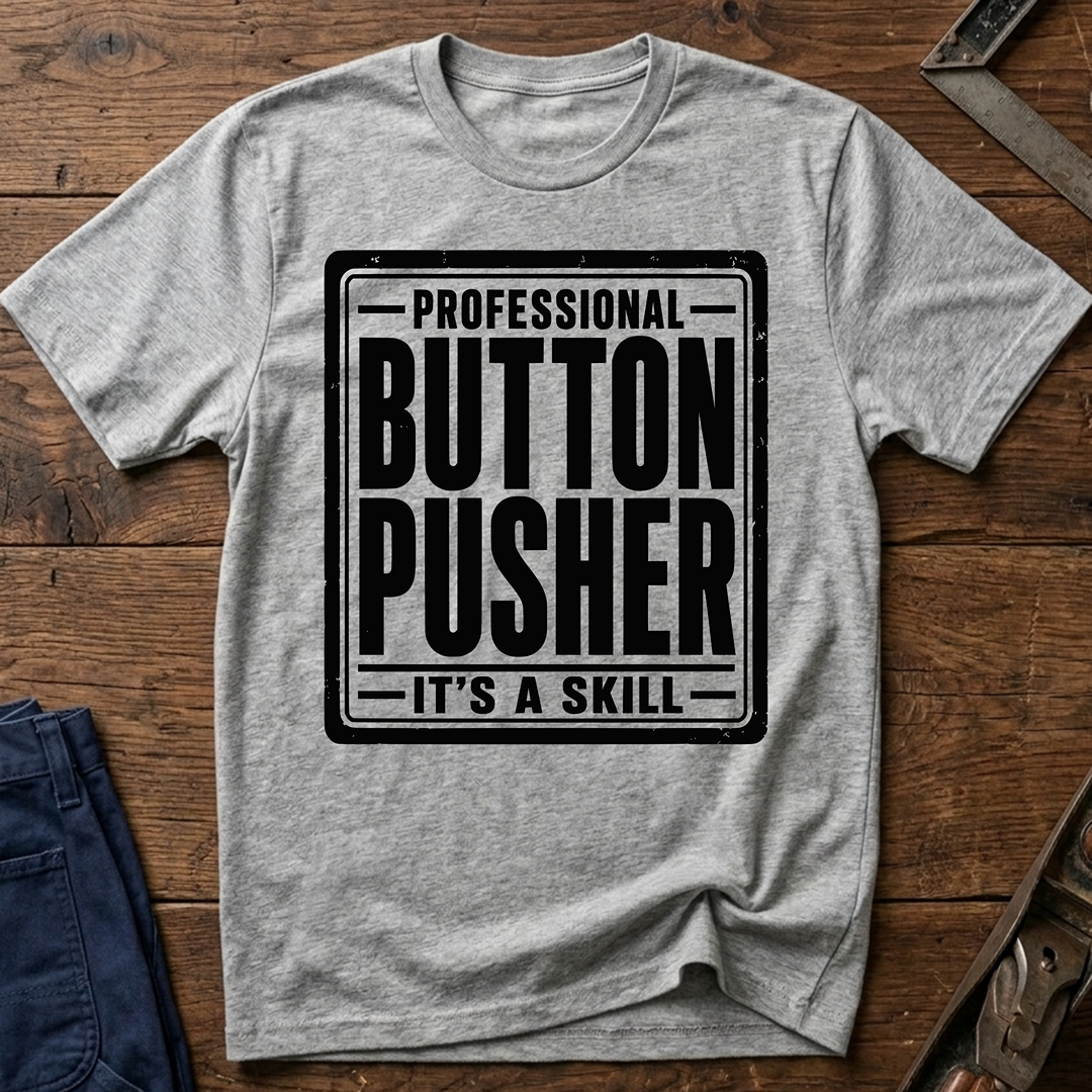 Professional Button Pusher T-Shirt
