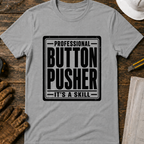 Professional Button Pusher T-Shirt