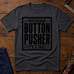 Professional Button Pusher T-Shirt