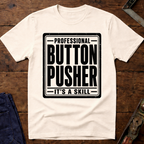 Professional Button Pusher T-Shirt