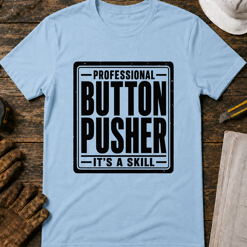 Professional Button Pusher T-Shirt
