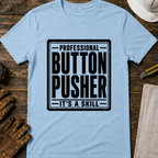 Professional Button Pusher T-Shirt