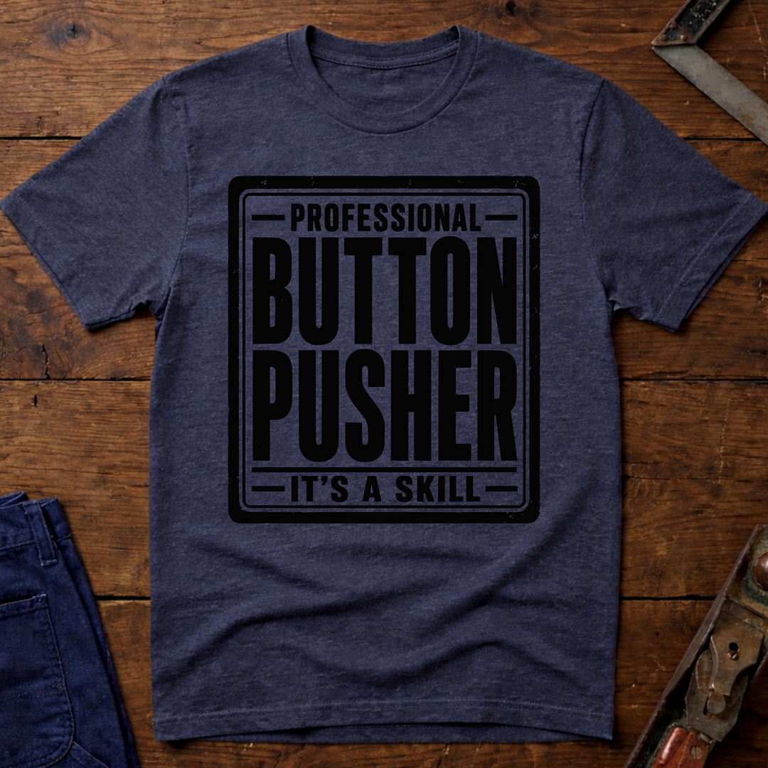 Professional Button Pusher T-Shirt