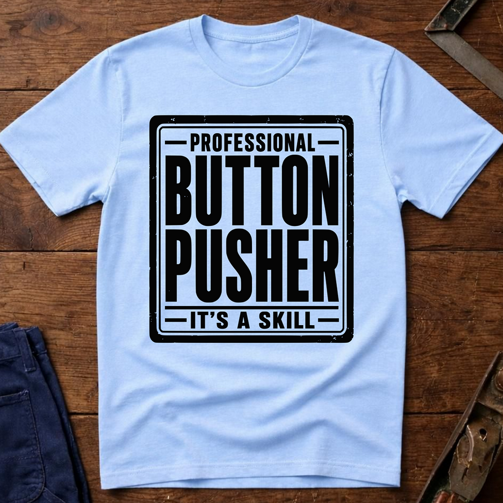 Professional Button Pusher T-Shirt