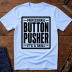 Professional Button Pusher T-Shirt