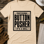 Professional Button Pusher T-Shirt