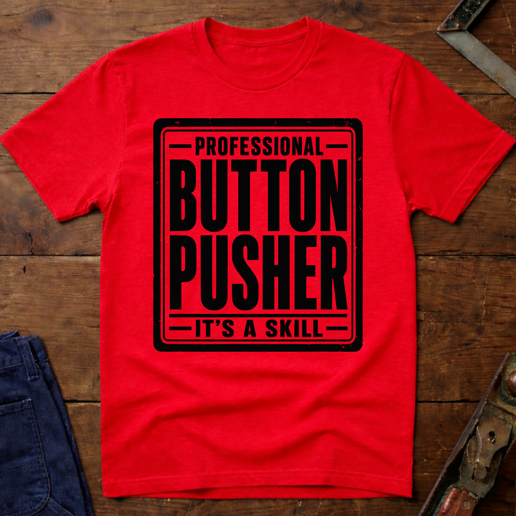 Professional Button Pusher T-Shirt