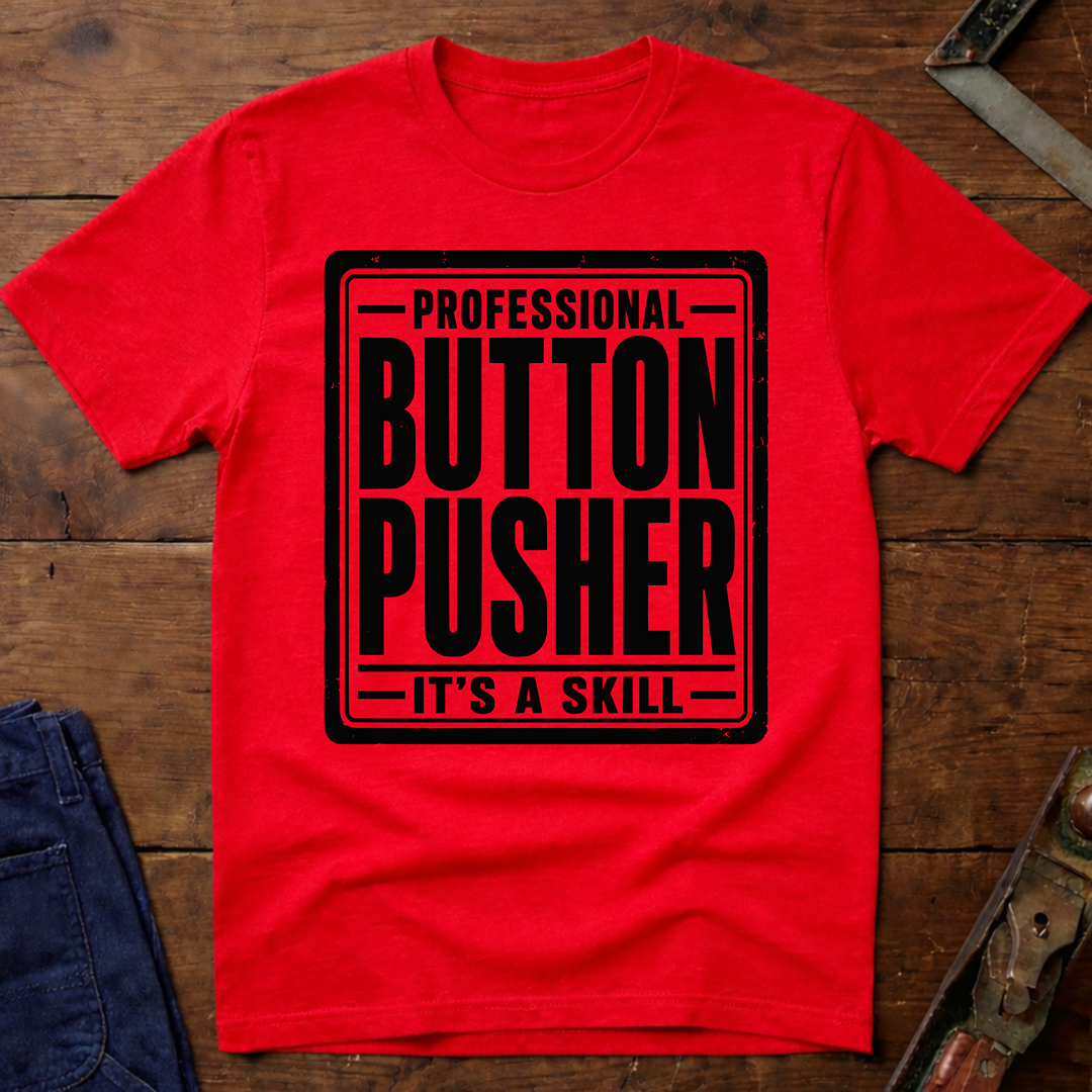 Professional Button Pusher T-Shirt