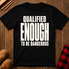 Qualified Enough Ed.2 T-Shirt