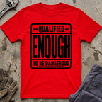 Qualified Enough T-Shirt