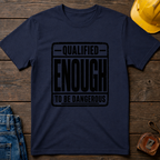 Qualified Enough T-Shirt