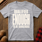 Qualified Enough Ed.2 T-Shirt