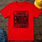 Qualified Enough T-Shirt