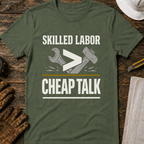 Skilled Labor Over Cheap Talk Ed.2 T-Shirt