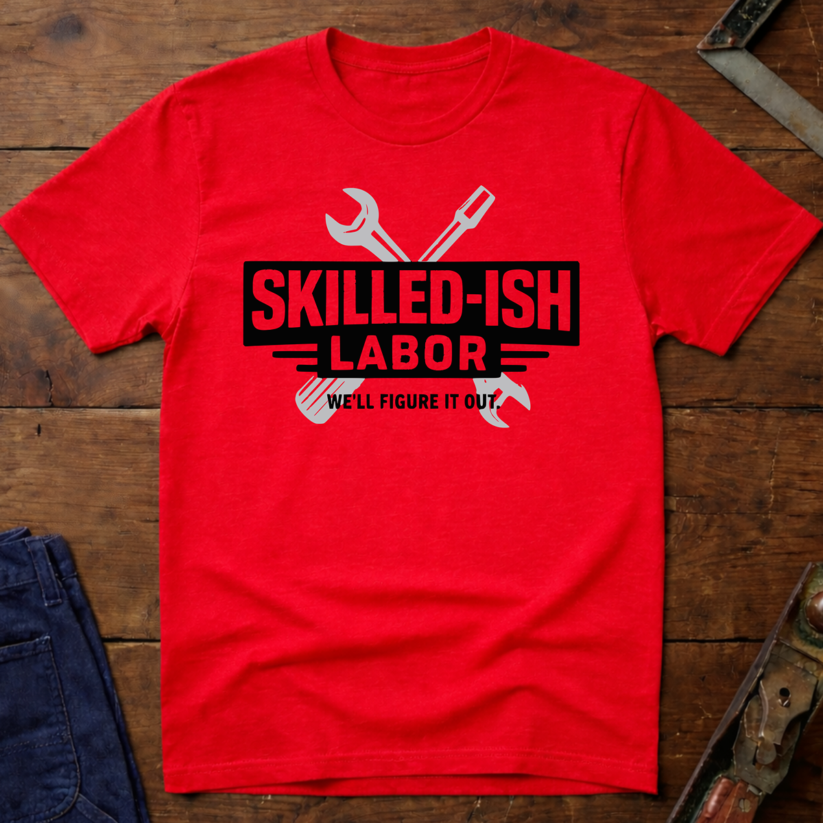 Skilled-ish Labor T-Shirt