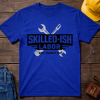 Skilled-ish Labor T-Shirt