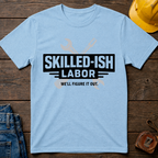 Skilled-ish Labor T-Shirt