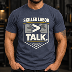 Skilled Labor Over Talk T-Shirt