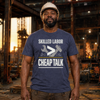 Skilled Labor Over Cheap Talk Ed.2 T-Shirt