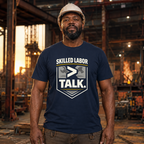 Skilled Labor Over Talk T-Shirt