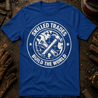 Skilled Trades Build The World T-Shirt