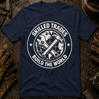 Skilled Trades Build The World T-Shirt