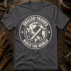 Skilled Trades Build The World T-Shirt