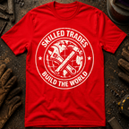 Skilled Trades Build The World T-Shirt