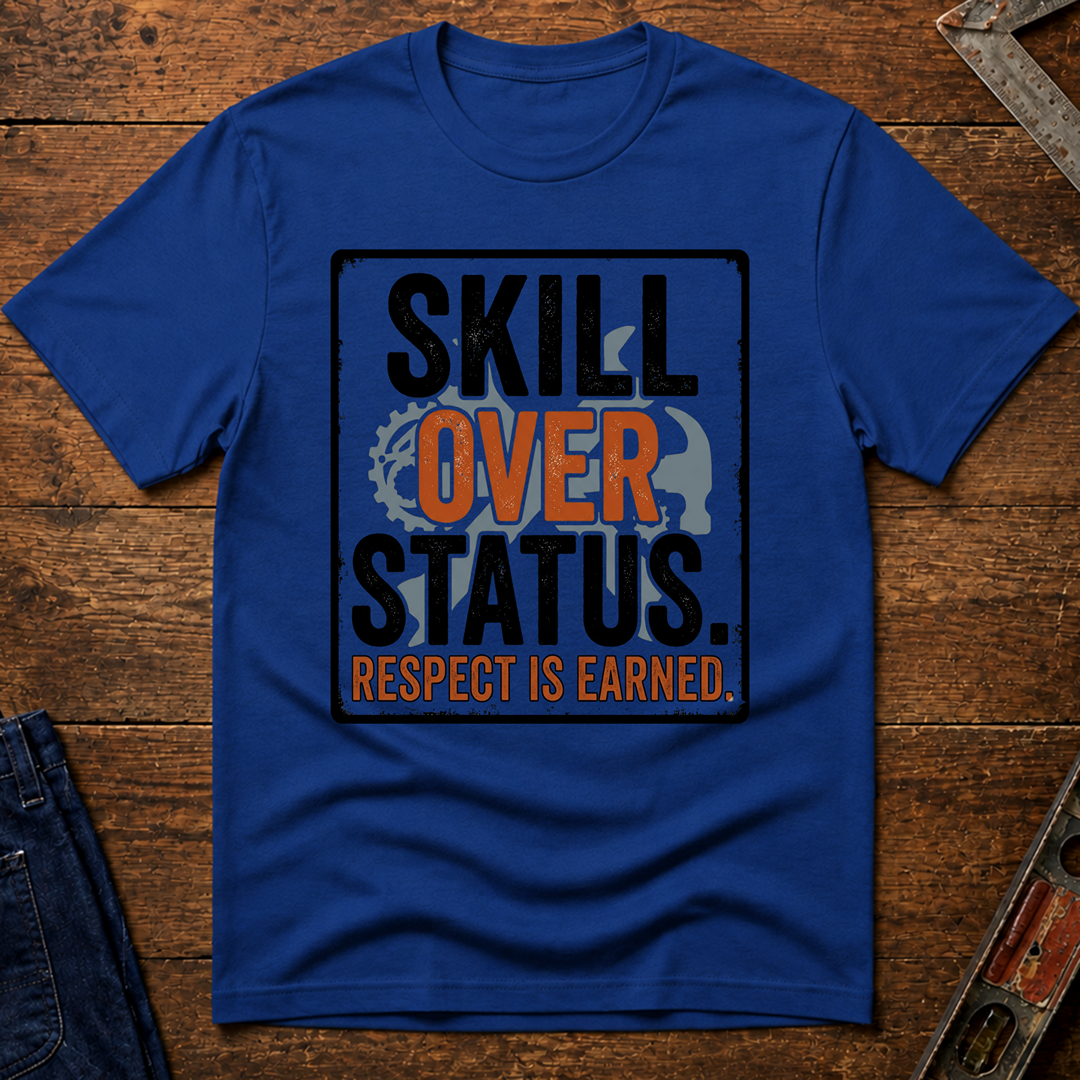 Skill Over Status T-Shirt