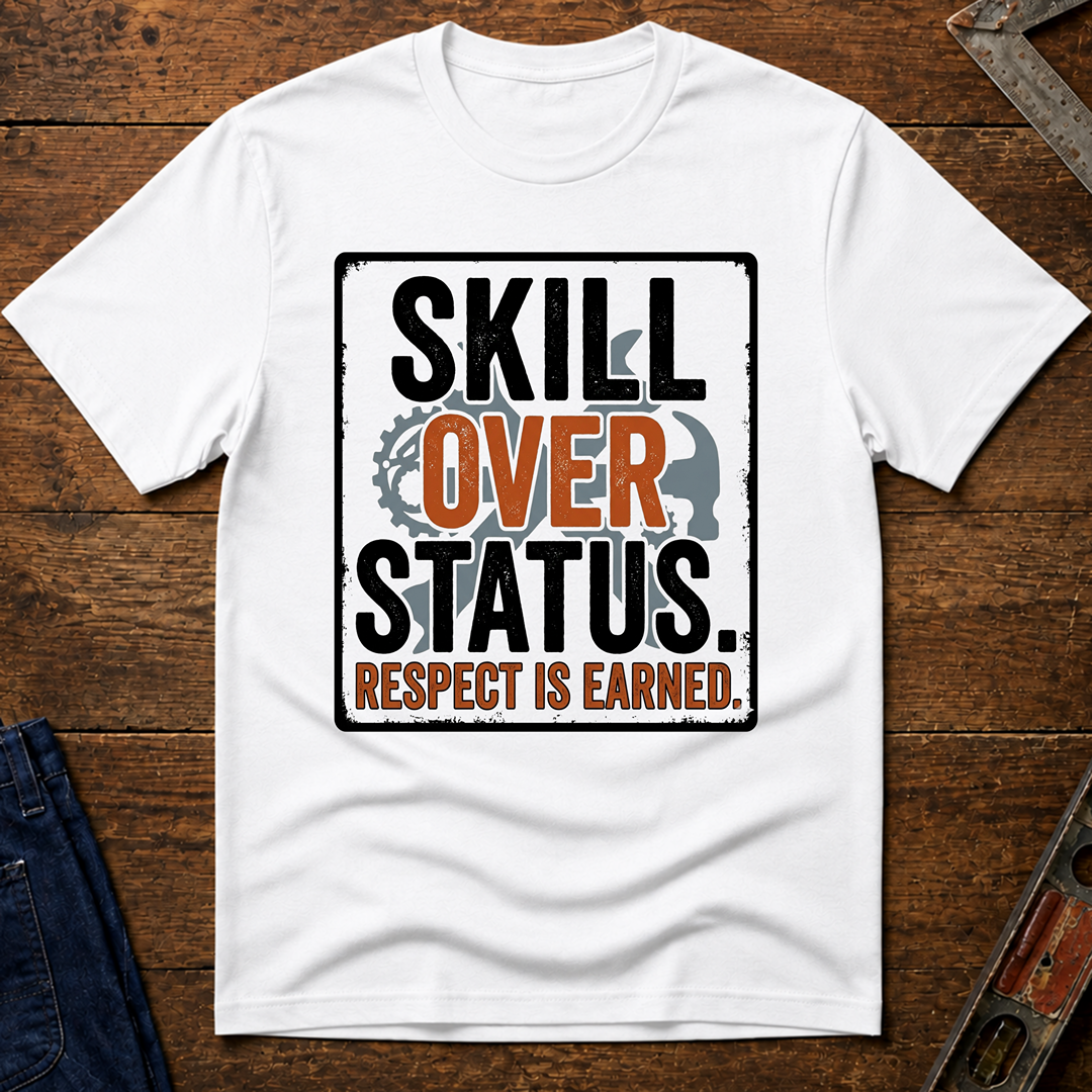 Skill Over Status T-Shirt
