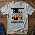 Skill Over Status Ed.2 T-Shirt