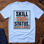 Skill Over Status Ed.2 T-Shirt