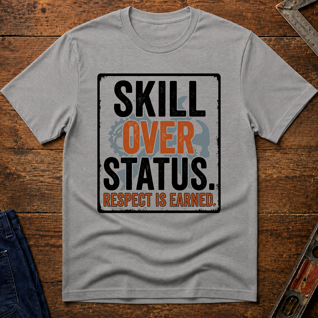 Skill Over Status T-Shirt