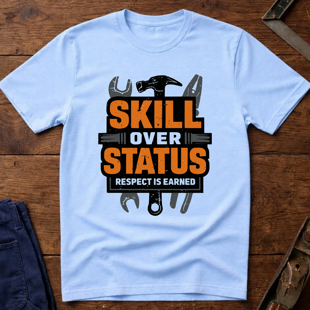 Skill Over Status T-Shirt