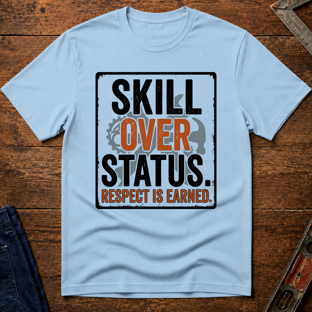 Skill Over Status T-Shirt