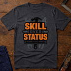 Skill Over Status T-Shirt