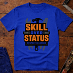 Skill Over Status T-Shirt