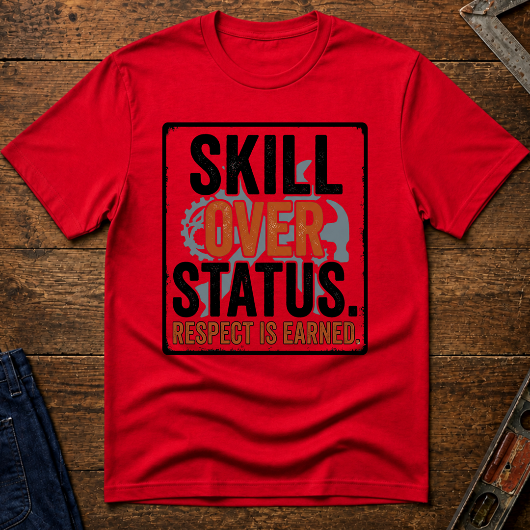 Skill Over Status T-Shirt