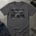 Someone's Gotta T-Shirt