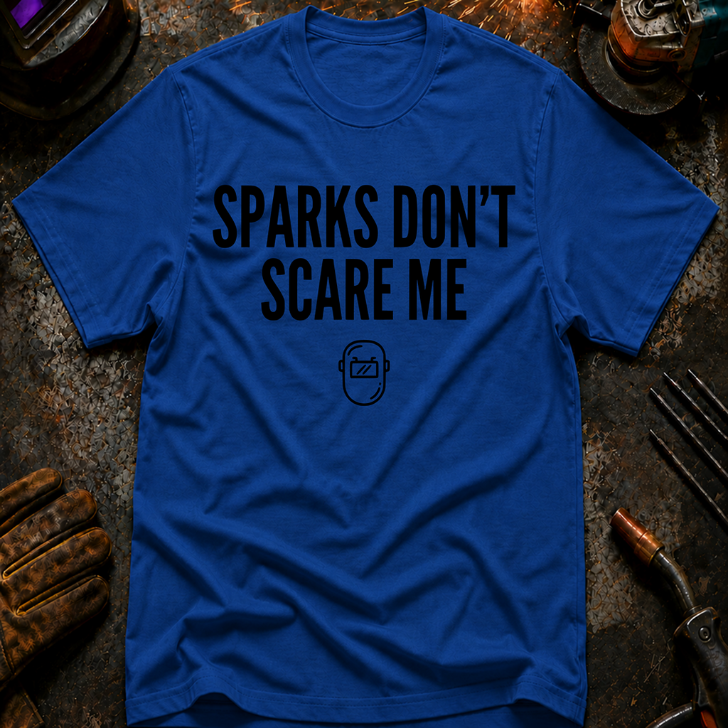 Sparks Don't Scare Me T-Shirt