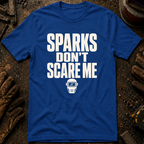 Sparks Don't Scare Me Ed.2 T-Shirt