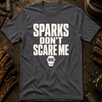 Sparks Don't Scare Me Ed.2 T-Shirt