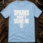 Sparks Don't Scare Me Ed.2 T-Shirt