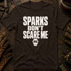 Sparks Don't Scare Me Ed.2 T-Shirt